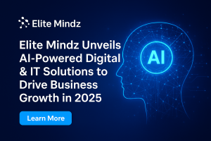 Elite Mindz Unveils AI-Powered Digital & IT Solutions to Drive Business Growth in 2025