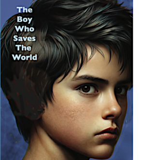 THE BOY WHO SAVES THE WORLD / COVER