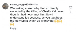 “I felt so deeply wounded by the killing of Charlie Kirk,” @mama_reggie12016, IG