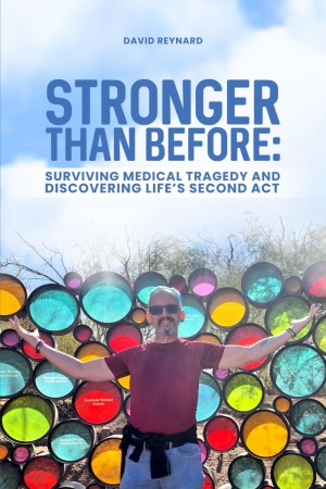 David Reynard’s Memoir Stronger than Before Tells the Story of Beating the Odds