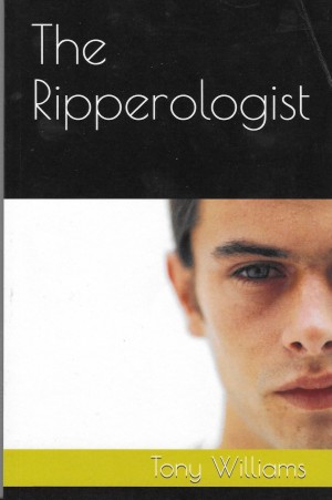 The Ripperologist by Tony Williams