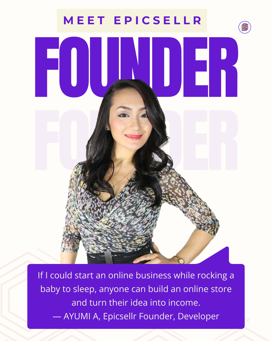 Meet Ayumi founder of Epicsellrstart your online business build your store today