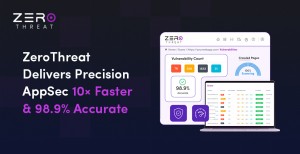 ZeroThreat Delivers Precision AppSec 10x Faster & 98.9% Accurate