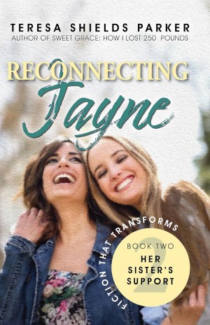 Reconnecting Jayne by Teresa Shields Parker — A Novel of Redemption and Reunion
