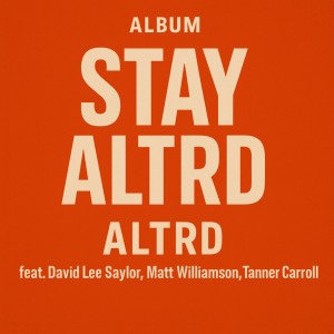 ALTRD founders David Lee Saylor, Matt Williamson, Tanner Carroll Partner W/ Jack Doherty