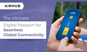 Airhub eSIM: The Ultimate Digital Passport for Seamless Global Connectivity