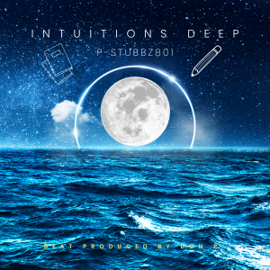 P-Stubbz801 Releases “Intuitions Deep” 
