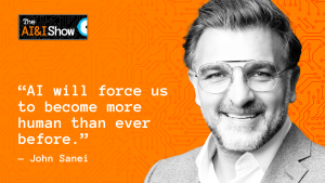 AI will force us to become more human than ever before - John Sanei