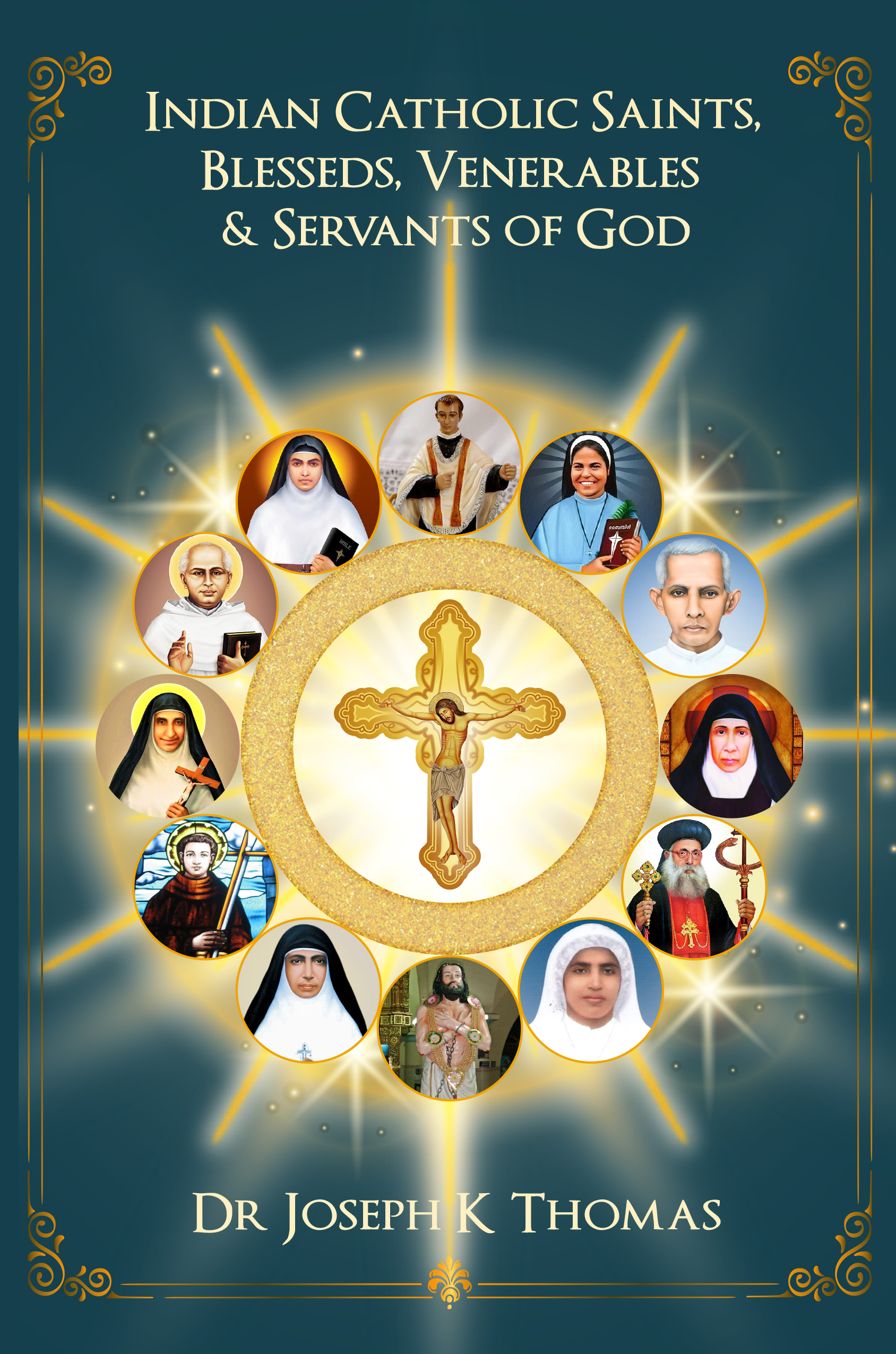 Indian Catholic Saints Blesseds Venerables  Servants of God Indian Catholic Saints Blesseds Venerables  Servants of God