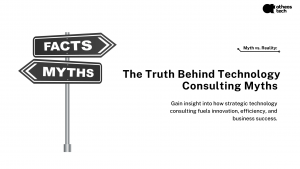 Common Myths About Technology Consulting Finally Debunked