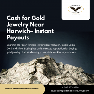 Cash for Gold Jewelry Near Harwich Instant Payouts