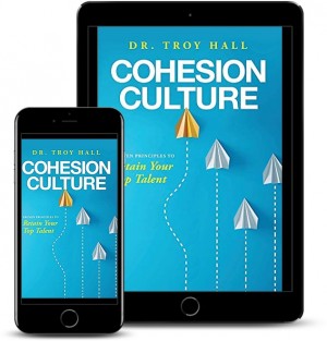 Dr. Troy Hall Releases New Business Book - Cohesion Culture