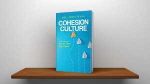 Dr. Troy Hall Releases New Business Book - Cohesion Culture
