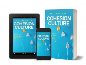 Dr. Troy Hall Releases New Business Book - Cohesion Culture