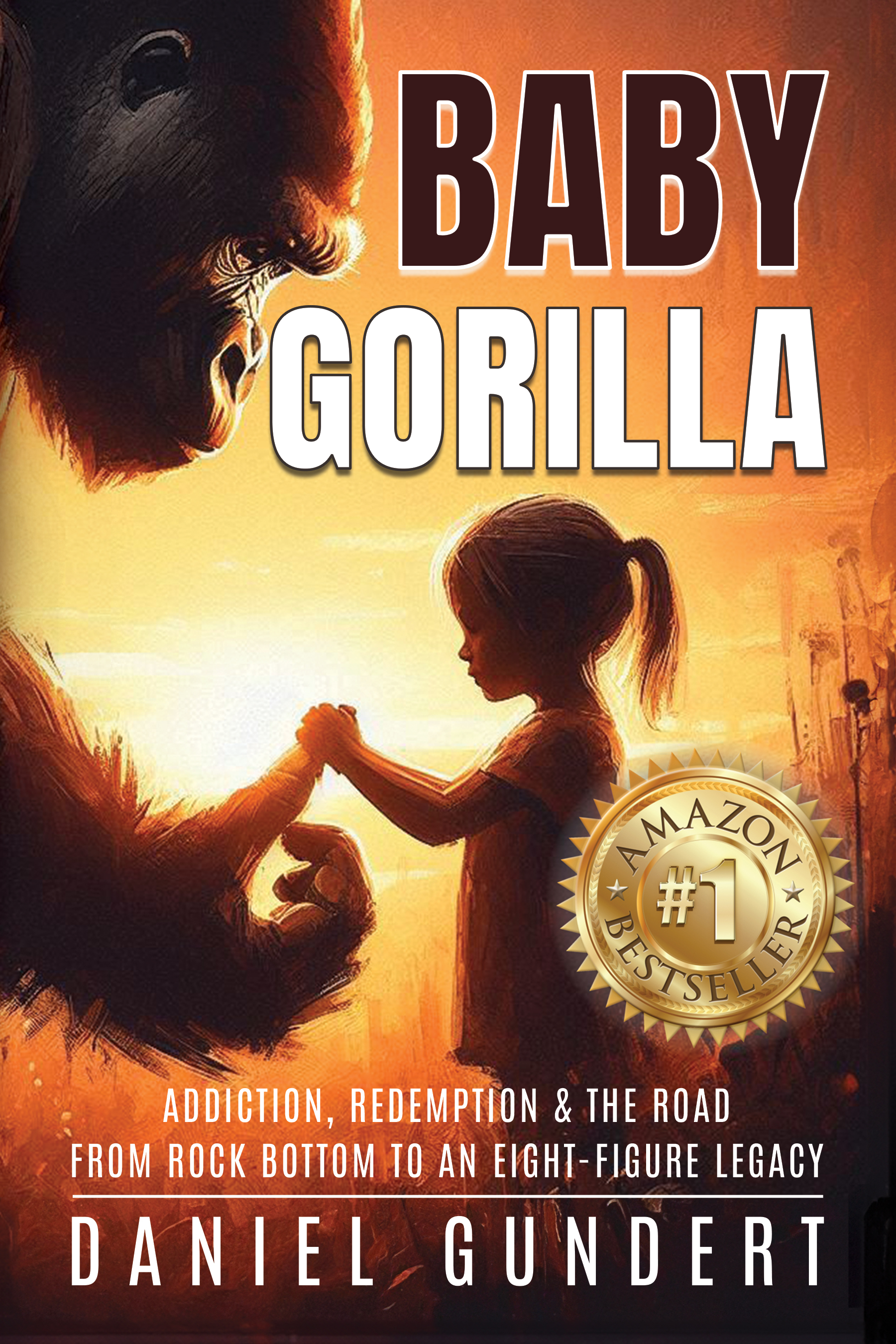 Baby Gorilla Addiction Redemption the Road from Rock Bottom to an EightFigure Legacy Baby Gorilla Addiction Redemption the Road from Rock Bottom to an EightFigure Legacy