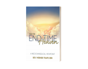 From the End Time to Heaven: A Neo-Evangelical Viewpoint