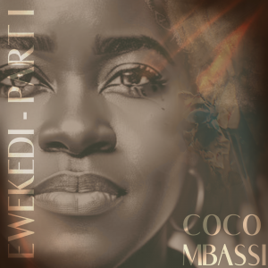 Coco Mbassi – New Album: Ewekedi Part 1