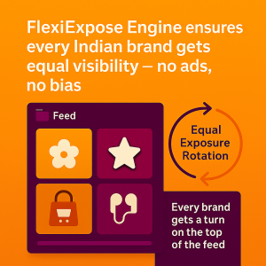FlexiExpose gives every Indian brand equal visibility—no ads, no bias, just fair discovery.