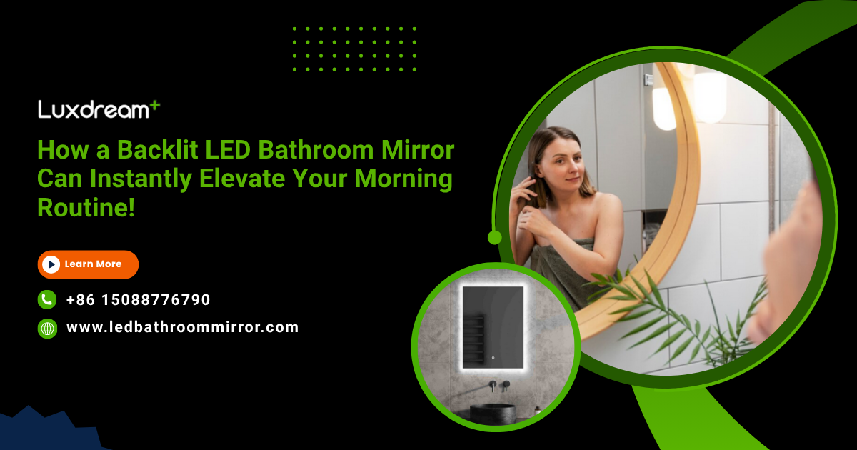 How a Backlit LED Bathroom Mirror Can Instantly Elevate Your Morning Routine!