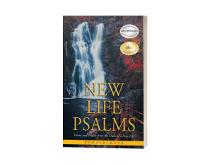 New Life Psalms: Poems and Praises from the Trails of a New Life
