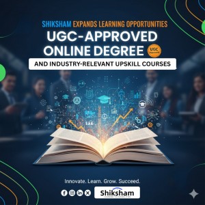 Shiksham Expands Learning Opportunities with UGC Approved Online Degrees and Industry Relevant Upski