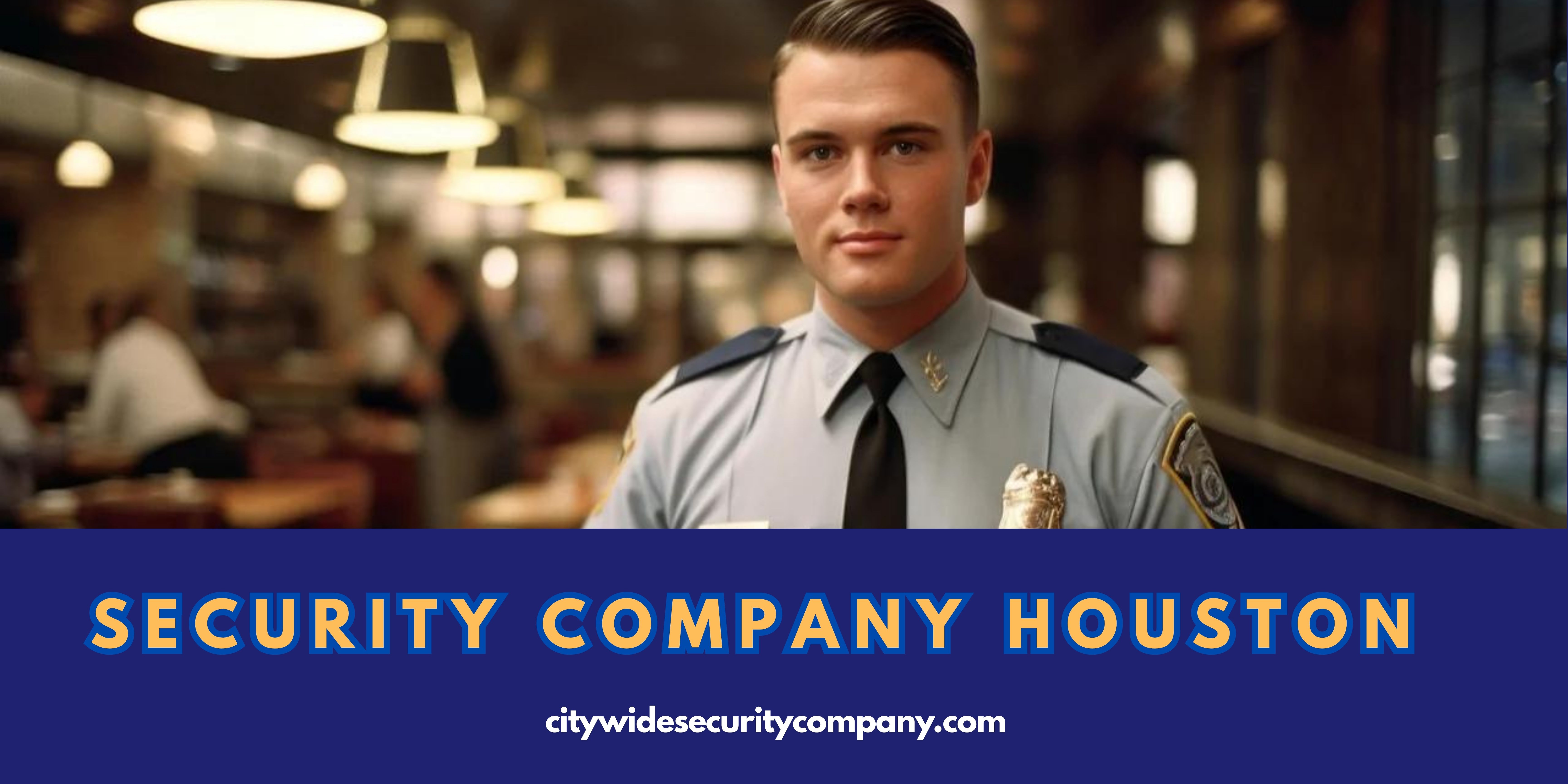 Security Company Houston Security Company Houston