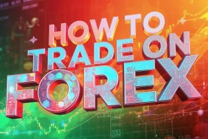 How to Trade on Forex