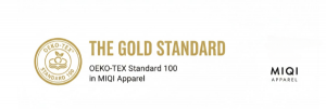 The Gold Standard OEKO TEX Standard 100 in MIQI Apparel