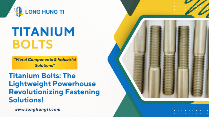 Titanium Bolts: The Lightweight Powerhouse Revolutionizing Fastening Solutions!
