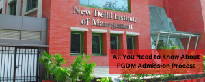 All You Need to Know About PGDM Admission Process NDIM Delhi