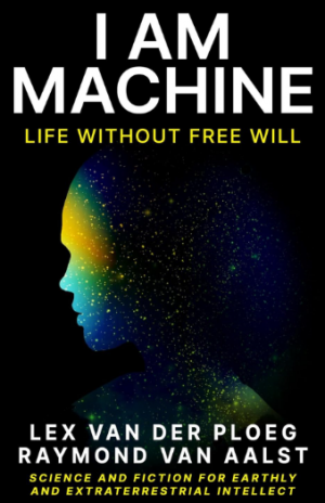 I Am Machine – Life Without Free Will
