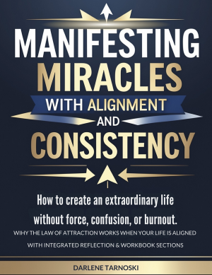 Manifesting Miracles with Alignment and Consistency small