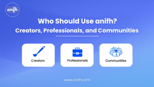 Who should use anifh? creators, professionals, communities.
