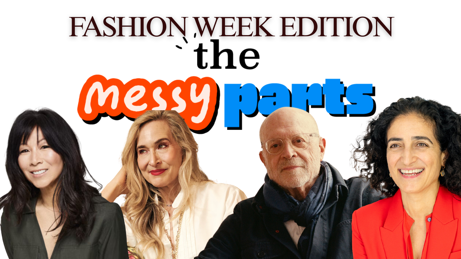 The Messy Parts Returns With a Fashion Week Mini-Series and  New Conversations With Today’s Influential Leaders