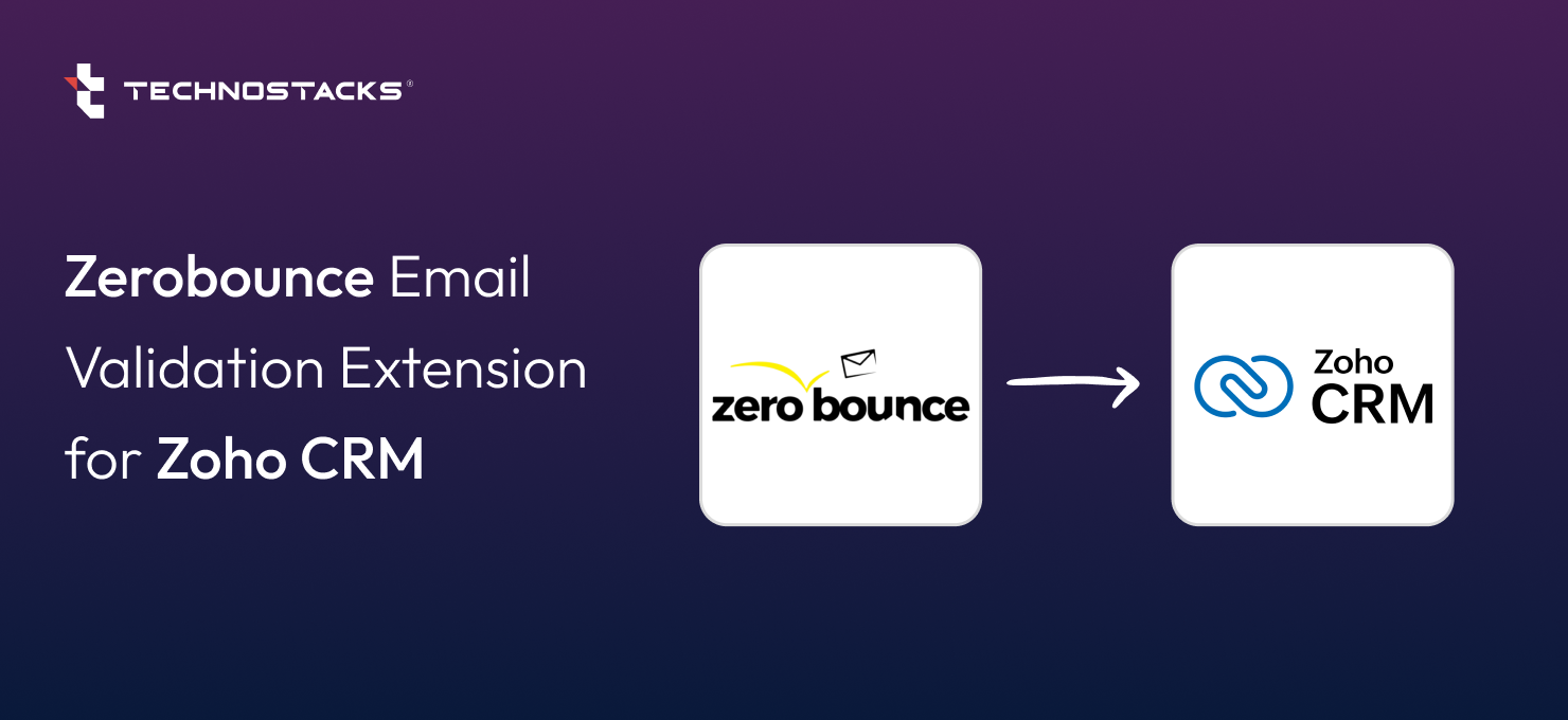 Technostacks Launches Zerobounce Email Validation Extension for Zoho CRM