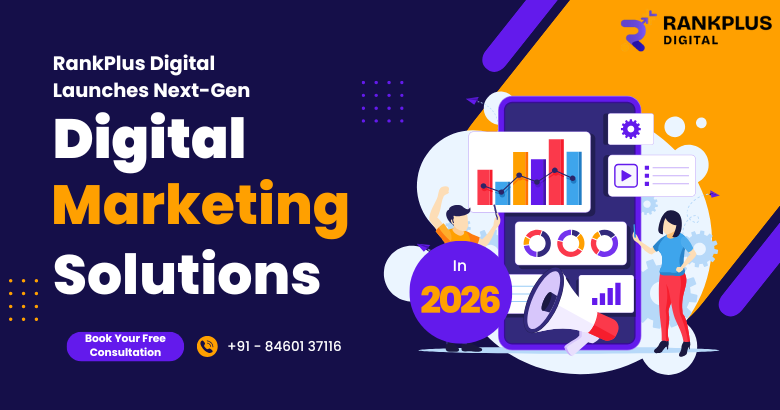 RankPlus Digital Launches Next-Gen Digital Marketing Solutions to Boost Business Growth in 2026.