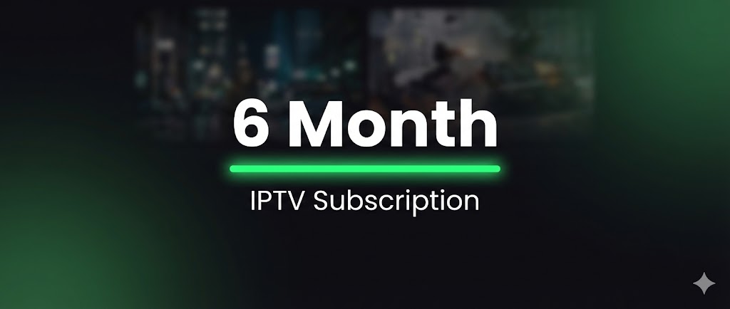 iptv subscription 6 months iptv subscription 6 months