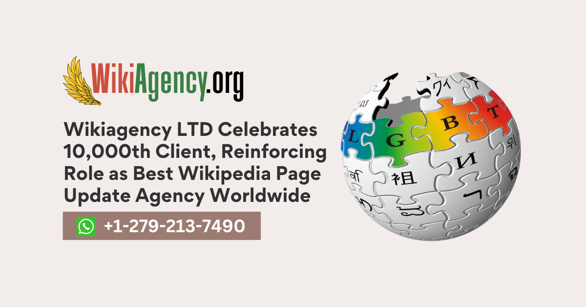 Wikiagency LTD Celebrates 10,000th Client, Reinforcing Role as Best Wikipedia Page Update Agency Worldwide