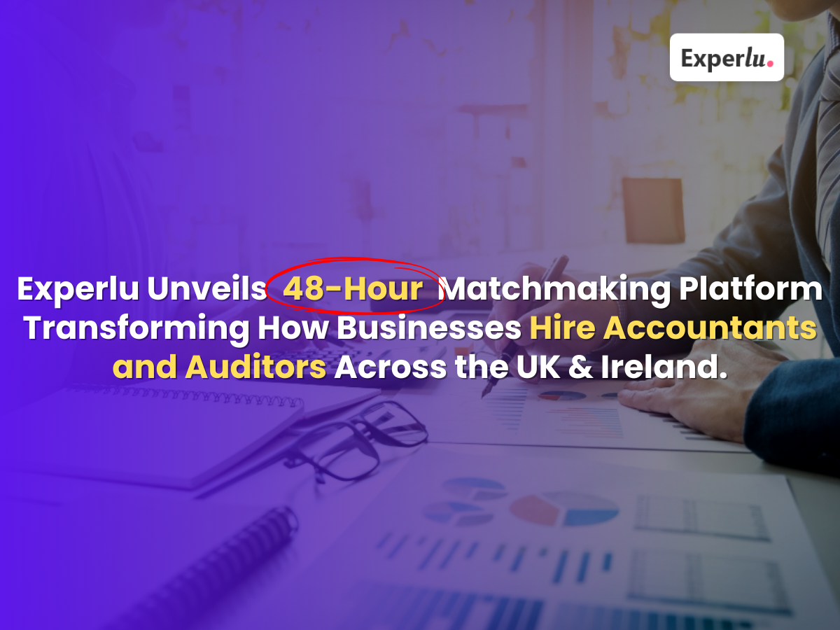 Experlu Unveils 48-Hour Matchmaking Platform Transforming How Businesses Hire Accountants and Auditors