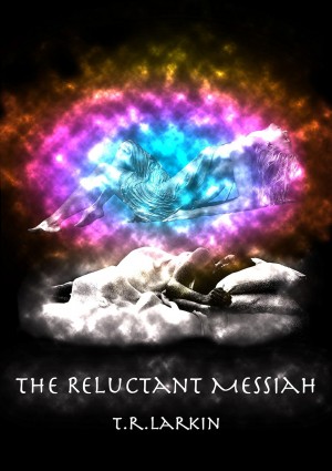 The Reluctant Messiah: A Visionary Novel of Awakening, Resistance, and Spiritual Destiny