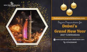 Dubainewyearcelebration com Begins Preparations for Dubai s Grand New Year 2027 Celebrations