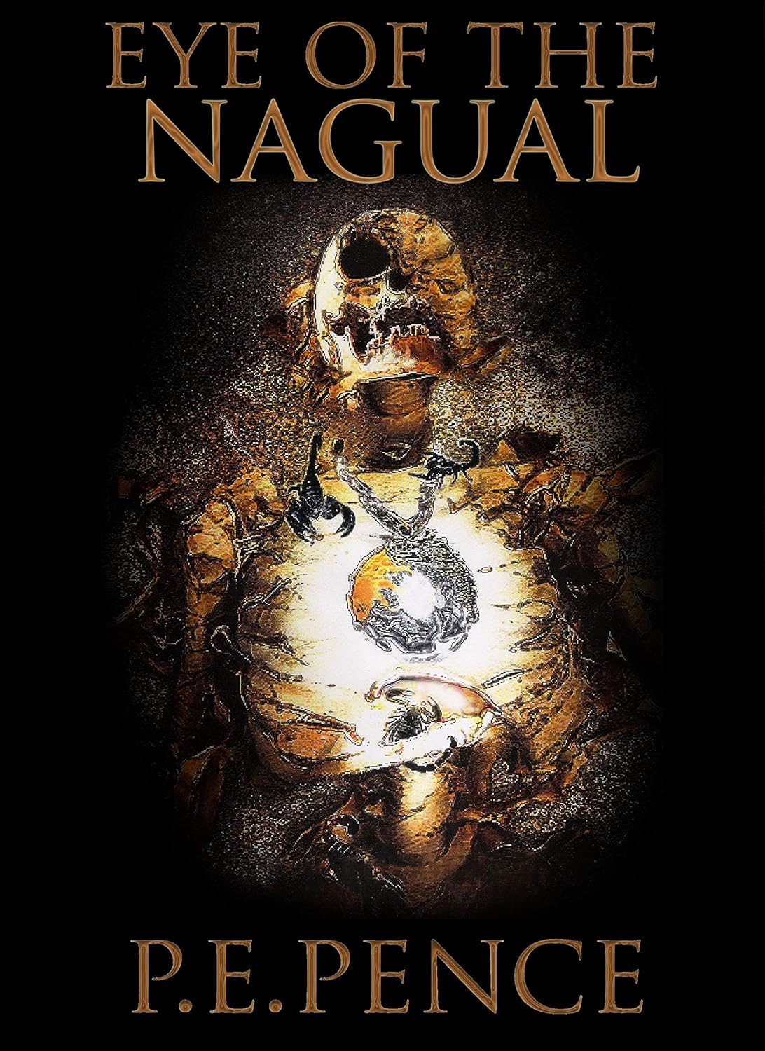 Ancient Prophecy Awakens in the Modern World: Eye of the Nagual Explores the Ancient Power of Nagualism.