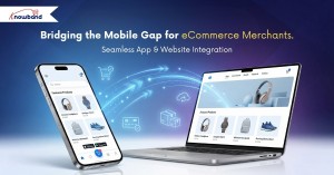 Bridging the Mobile Gap for eCommerce Merchants