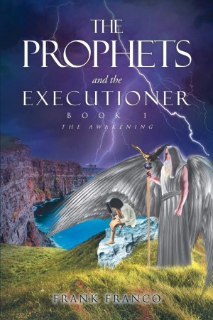 Author Frank Franco Releases New Supernatural Thriller - The Prophets and the Executioner: The Awakening