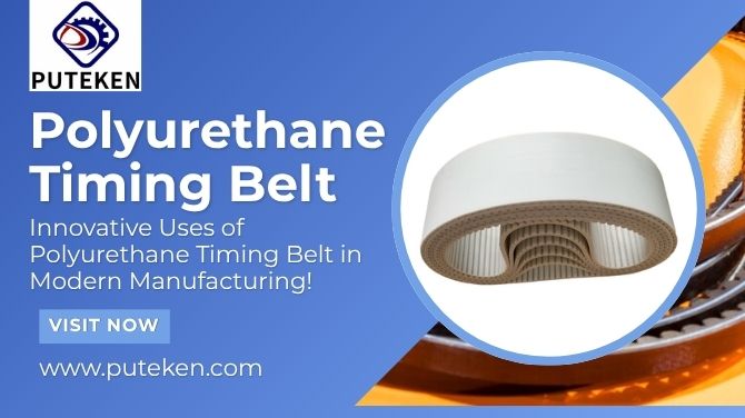 Shanghai Puteken Introduces Advanced Polyurethane Timing Belt Solutions for Modern Industries