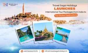 Travel Saga Holidays Launches International Tour Packages from India to Top Global Destinations