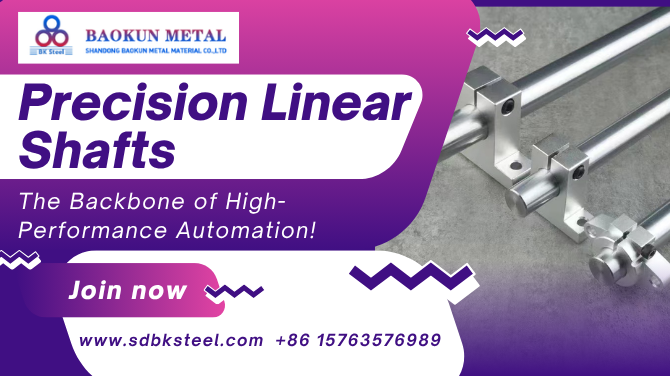 Shandong Baokun Metal Material Launches Advanced Precision Linear Shafts to Boost Industrial Automation Performance