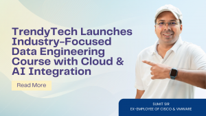 TrendyTech Launches Industry Focused Data Engineering Course with Cloud AI Integration
