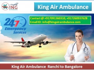 Medical Care Available For Patient from Ranchi to Bangalore in King Air Ambulance Services