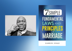 7 Simple Fundamental Laws and Principles of Marriage by Gabriel Unaji